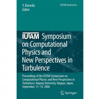 IUTAM Symposium on Computational Physics and New Perspectives in Turbulence