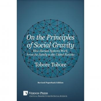 On the Principles of Social Gravity: How Human Systems Work, from the Family to the United Nations