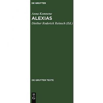 Alexias: Übersetzt, eingeleitet und mit Anmerkungen versehen von Diether Roderich Reinsch