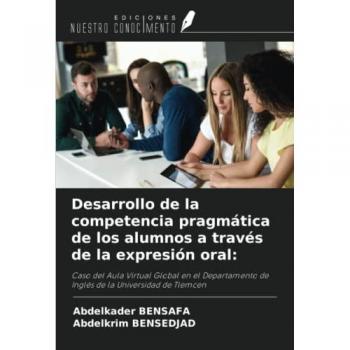 Bensafa, Abdelkader: Desarrollo de la competencia pragmática de los alumnos a través de la expresión oral: