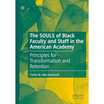 The SOULS of Black Faculty and Staff in the American Academy: Principles for Transformation and Retention