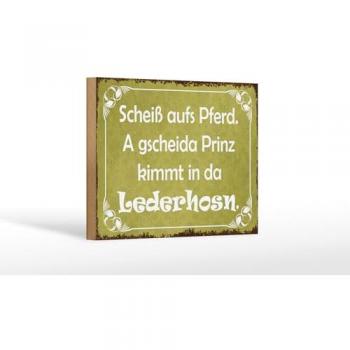 Dekoratives Holzschild Scheiß aufs Pferd, Prinz kommt 18x12 cm