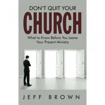 Don't Quit Your Church