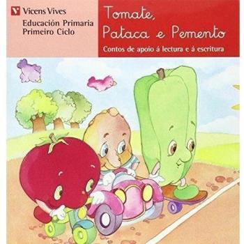 Tomate, Patac E Pemento. Lecturas. Primeiro Ciclo (Tapa blanda).