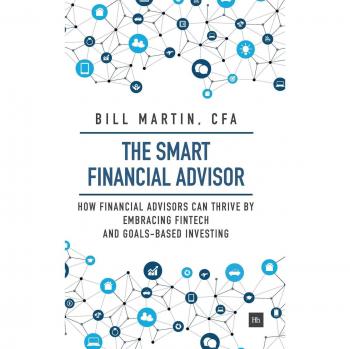 Smart Financial Advisor: How Financial Advisors Can Thrive by Embracing Fintech and Goals-Based Investing