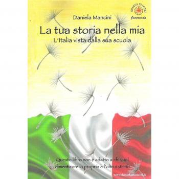 La tua storia nella mia. L'Italia vista dalla sua scuola