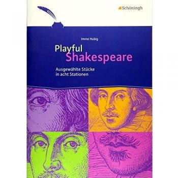 Playful Shakespeare: Ausgewählte Stücke in acht Stationen