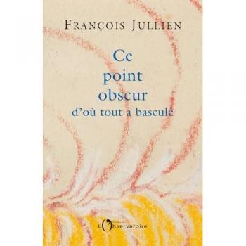 Ce point obscur d'où tout a basculé