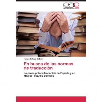 En busca de las normas de traducción: La prosa polaca traducida en España y en México: estudio del caso