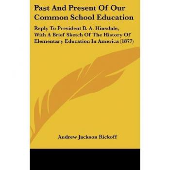 Past And Present Of Our Common School Education