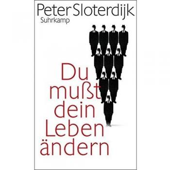 Du mußt dein Leben ändern: Über Anthropotechnik