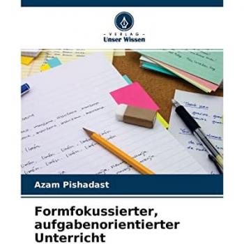 Formfokussierter, aufgabenorientierter Unterricht von Pishadast und Azam