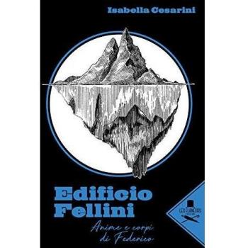 Edificio Fellini. Anime e corpi di Federico