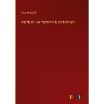 Unschuld: Ein modernes Mädchenbuch