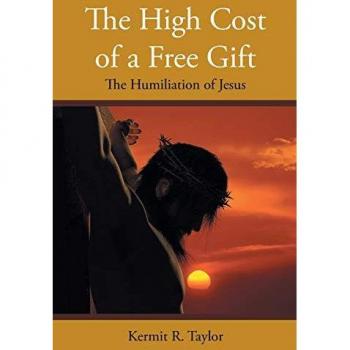 The High Cost of a Free Gift: The Humiliation of Jesus