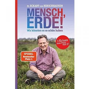 Mensch, Erde! Wir kÃ¶nnten es so schÃ¶n haben