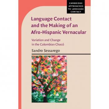 Language Contact and the Making of an AfroHispanic Vernacular by Sessarego & Sandro University of Texas & Austin