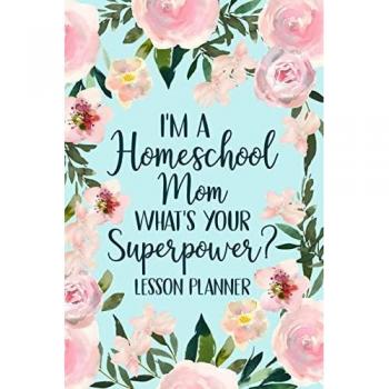 Paperland: I'm a Homeschool Mom What's Your Superpower 2022 Planner