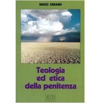Teologia ed etica della penitenza. Vita cristiana, vita riconciliata