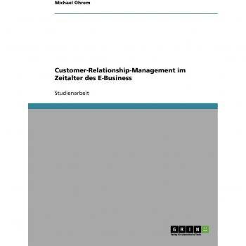 Customer-Relationship-Management im Zeitalter des E-Business