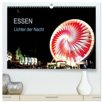 Premium Wandkalender 2025 Essen Lichter der Nacht DIN A2 quer Hochglanz Kunstdruck