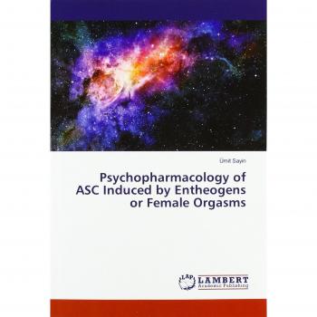 Psychopharmacology of ASC Induced by Entheogens or Female Orgasms