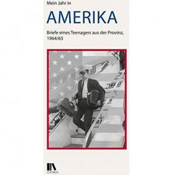 Mein Jahr in Amerika: Briefe eines Teenagers aus der Provinz, 1964/65