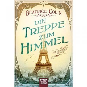 Beatrice Colin Die Treppe Zum Himmel: Historischer Roman