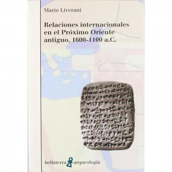 RELACIONES INTERNACIONALES EN EL PROXIMO ORIENTE ANTIGUO, 1600-1100 A.C.