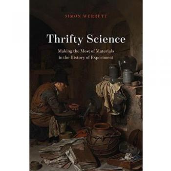 Thrifty Science : Making the Most of Materials in the History of Experiment