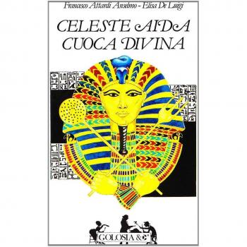 Celeste Aida, cuoca divina