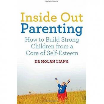 Inside Out Parenting: How to Build Strong Children from a ... by Liang, Dr Holan
