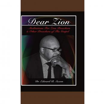 Dear Zion: Meditations for Zion Preachers & Other Preachers of the Gospel