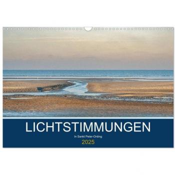 Lichtstimmungen in Sankt Peter-Ording (Wandkalender 2025 DIN A3 quer) CALVENDO Monatskalender