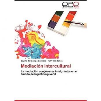 Mediación intercultural: La mediación con jóvenes inmigrantes en el ámbito de la justicia juvenil