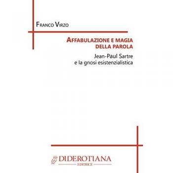 La magia della parola che affabula e dice il nulla. Jean Paul Sartre