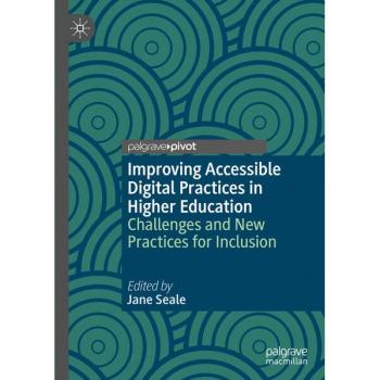 Improving Accessible Digital Practices in Higher Education: Challenges and New Practices for Inclusion
