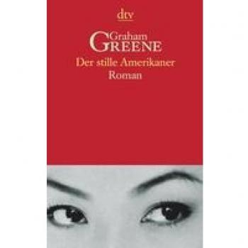 Greene, Graham: Der stille Amerikaner