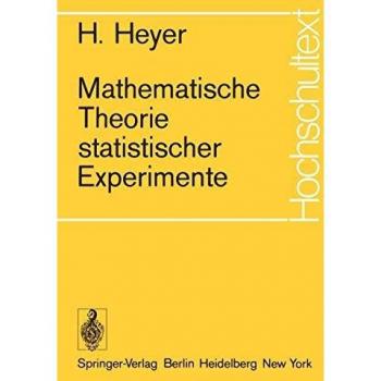 Mathematische Theorie statistischer Experimente (Hochschultext)