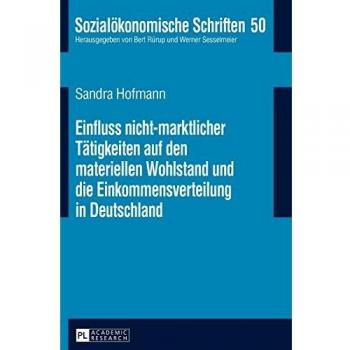 Einfluss nicht-marktlicher Tätigkeiten auf den materiellen Wohlstand und die Einkommensverteilung in Deutschland