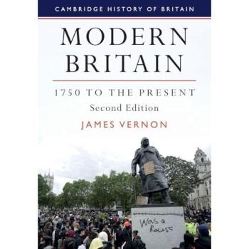 James Vernon Modern Britain, 1750 to the Present