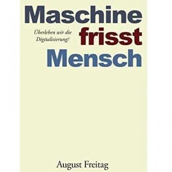 Maschine frisst Mensch: Überleben wir die Digitalisierung?