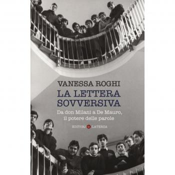 La lettera sovversiva. Da don Milani a De Mauro, il potere delle parole
