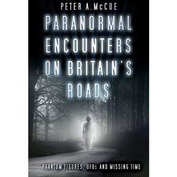 Paranormal Encounters On Britain's Roads