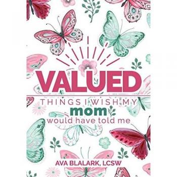 Valued: Things I Wish My Mom Would Have Told Me