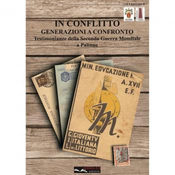 In conflitto. Generazioni a confronto. Testimonianze della seconda guerra mondiale a Paliano