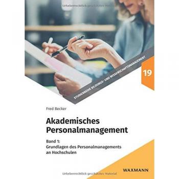 Akademisches Personalmanagement, Band 1: Grundlagen des Personalmanagements an Hochschulen