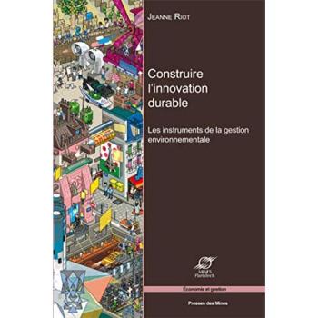 Construire l'innovation durable Les instruments de la gestion environnementale.