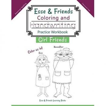 Esse & Friends Coloring and Handwriting Practice Workbook Girl Friends: Sight Words Activities Print Lettering Pen Control Skill Building for Early ...