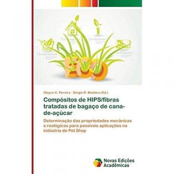 Compósitos de HIPS/fibras tratadas de bagaço de cana-de-açúcar: Determinação das propriedades mecânicas e reológicas para possíveis aplicações na indústria de Pet Shop